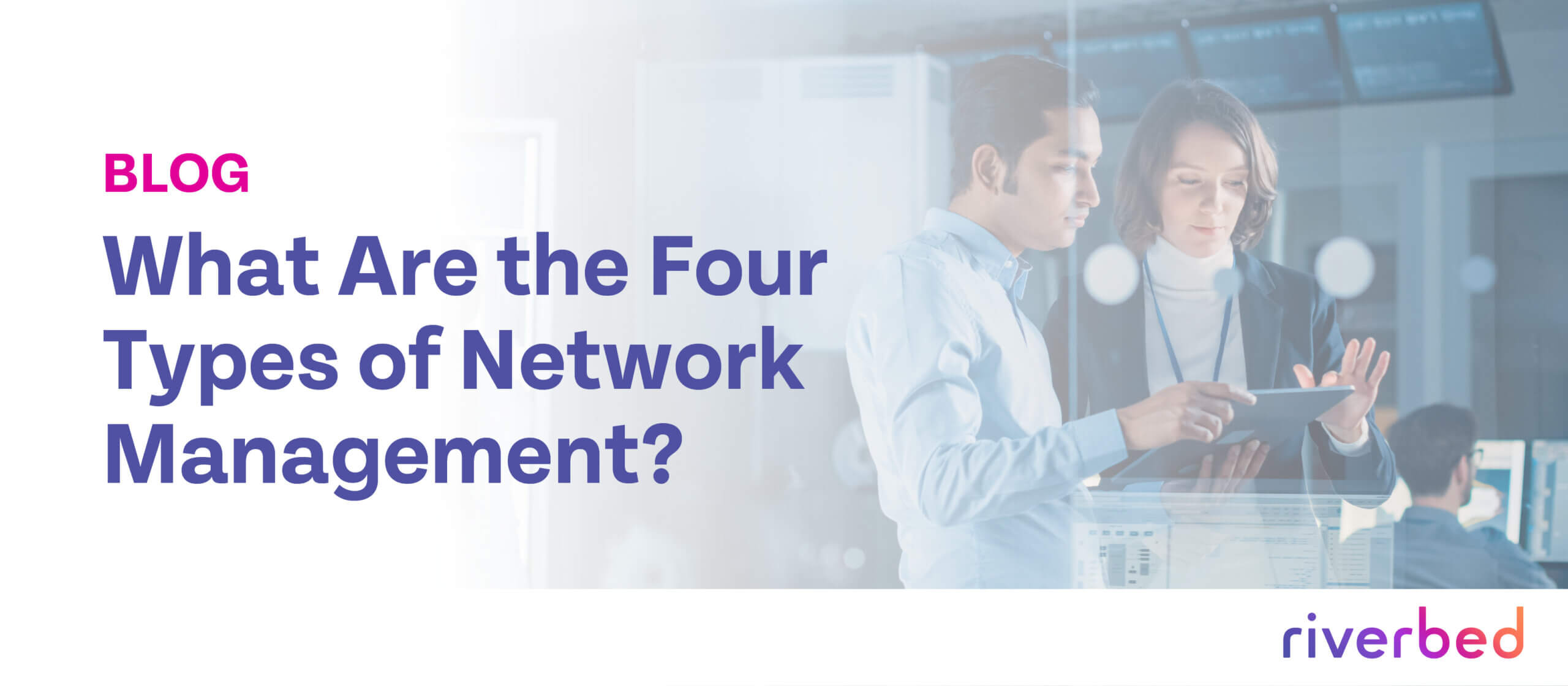 What Are the Four Types of Network Management?