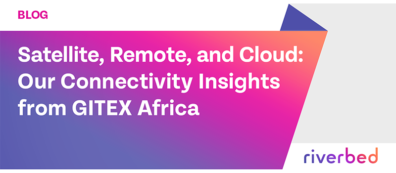 Satellite, Remote, and Cloud: Our Connectivity Insights from GITEX Africa