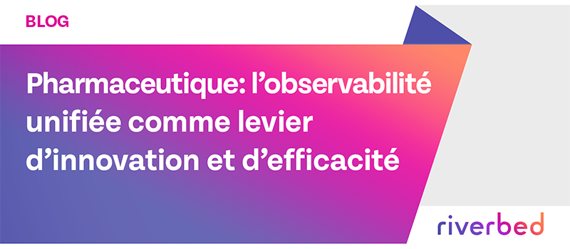 Pharmaceutique : l’observabilité unifiée comme levier d’innovation et d’efficacité 