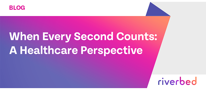 When Every Second Counts: A Healthcare Perspective